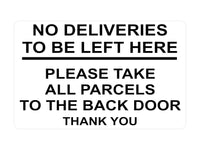 P156 No Deliveries To Be Left Here Back Door Plastic PVC Plaque Sign Card