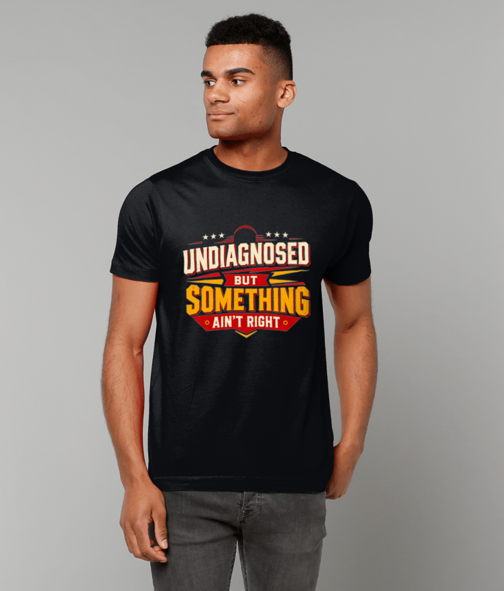 353 Undiagnosed But Something Ain't Right Funny Humorous Retro T-shirt Tee