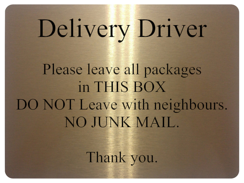 UV049 Delivery Driver No Junk Mail Metal Aluminium Plaque Sign Parcels Door Gate