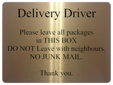 UV049 Delivery Driver No Junk Mail Metal Aluminium Plaque Sign Parcels Door Gate