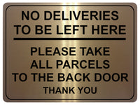 2192 No Deliveries To Be Left Here Back Door Metal Aluminium Plaque Sign