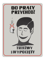 2240 Do pracy przychodz trzezwy i wypoczety PRL Metal Aluminium Plaque Sign