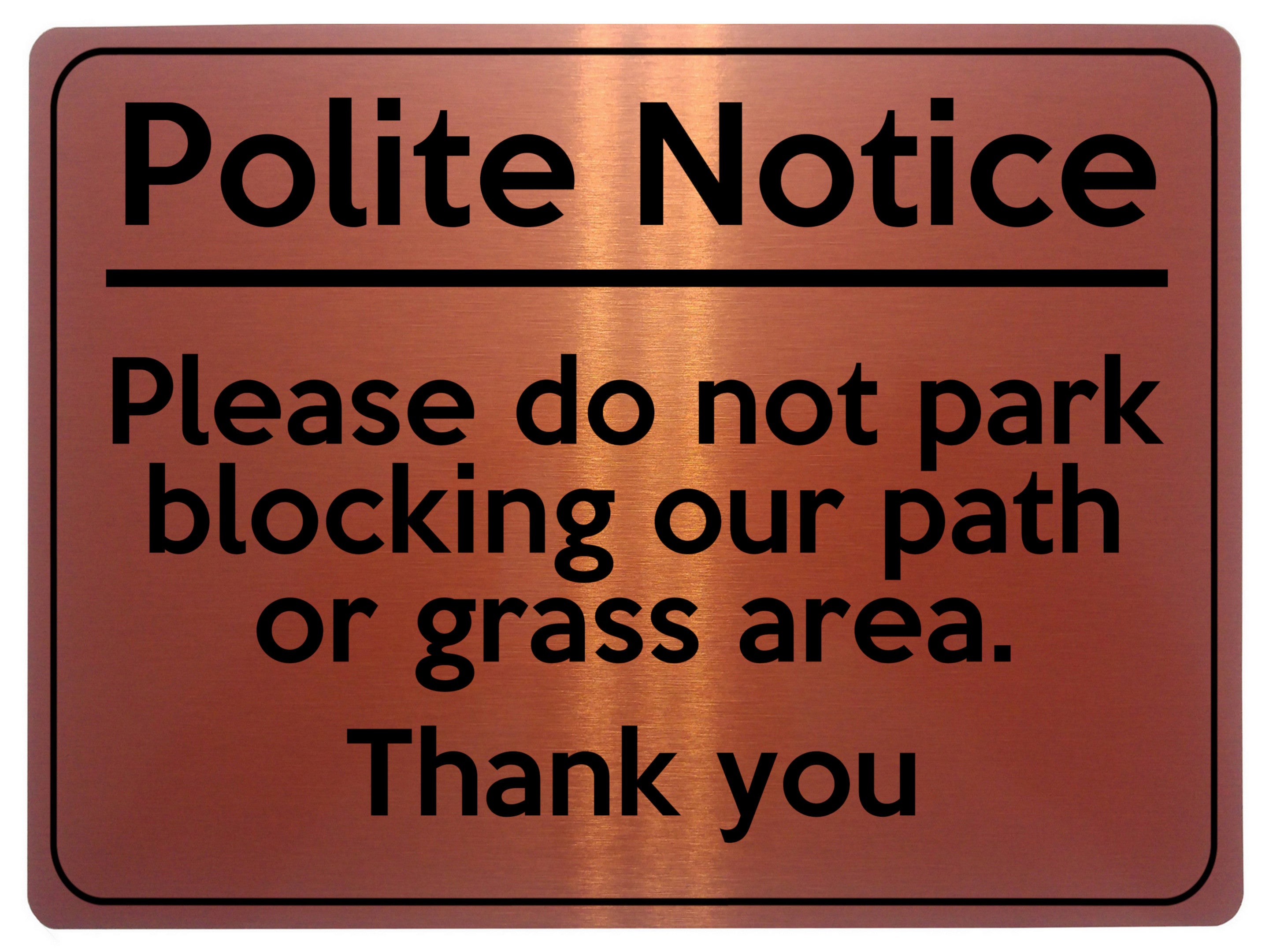 2313 Polite Notice Please Do Not Park our Path Grass Metal Aluminium Plaque Sign