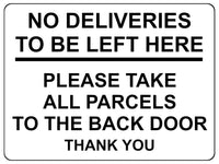 2191 No Deliveries To Be Left Here Back Door Metal Aluminium Plaque Sign