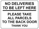 2191 No Deliveries To Be Left Here Back Door Metal Aluminium Plaque Sign