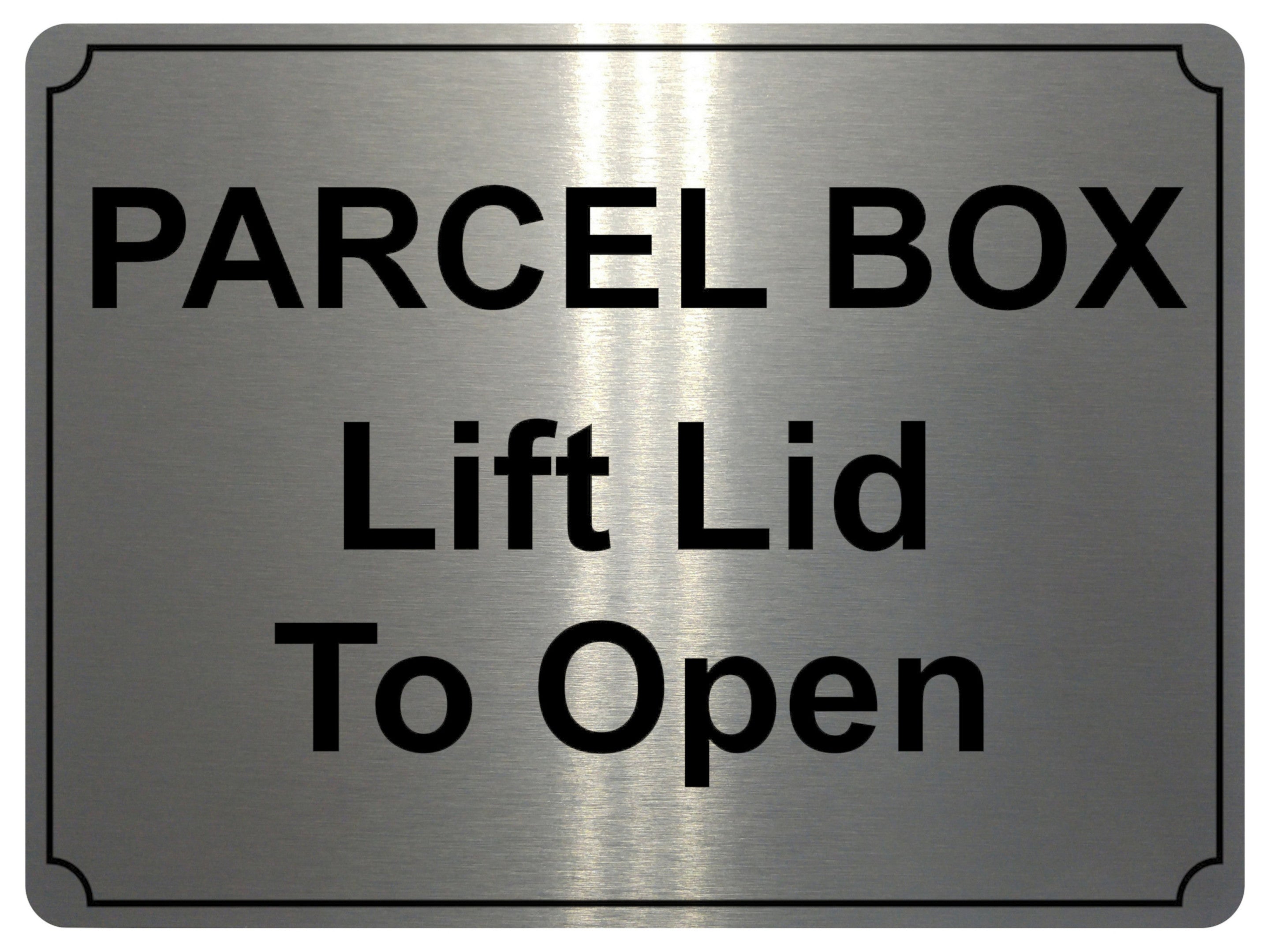 UV096 PARCEL BOX Lift Lid To Open Metal Aluminium Plaque Sign Letter A4 Size