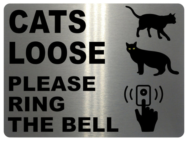 UV151 CATS LOOSE RING THE BELL Metal Aluminium Plaque Sign Door Gate A4