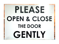 UV021 PLEASE OPEN & CLOSE THE DOOR GENTLY Metal Aluminium Dibond Plaque Sign