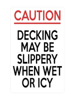 P161 CAUTION Decking May Be Slippery When Wet Or Icy Plastic PVC Plaque Sign Card