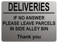 2256 DELIVERIES If No Answer Please Leave Parcels In Bin Metal Aluminium Plaque Sign