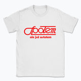 020 Spolem ale juz wstolem Funny Polish T-shirt Tee Front Printing