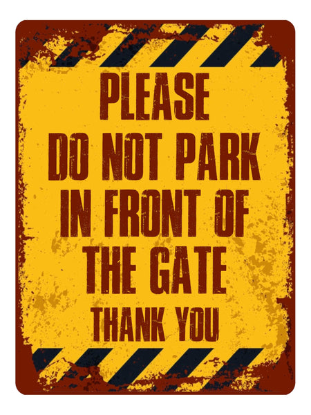 1125 DO NOT PARK IN FRONT OF THE GATE Metal Aluminium Plaque Sign House Office