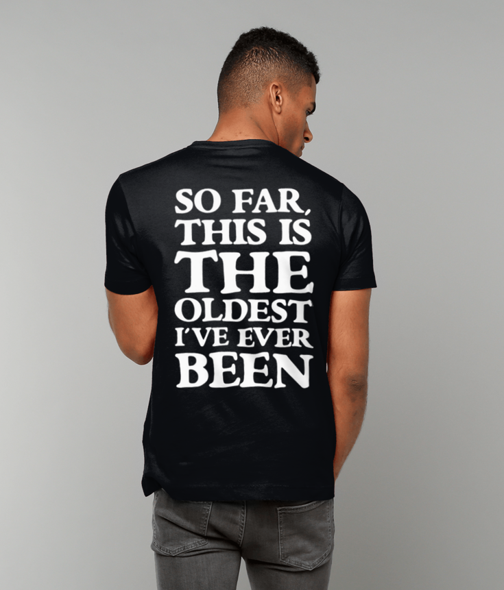 343 So Far This Is The Oldest I've Ever Been T-Shirt Funny Tee