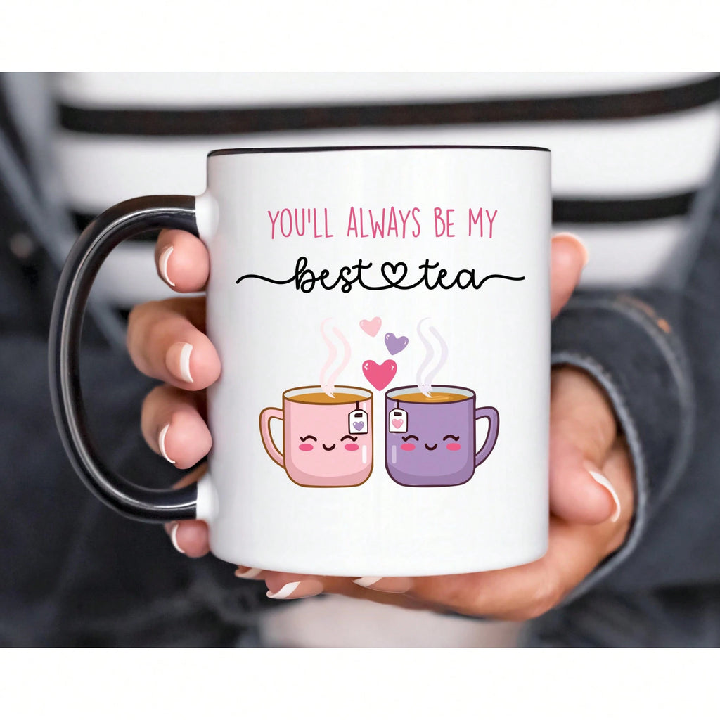 You'll Always Be My Best Tea Cute Novelty Coffee Mug 325ml