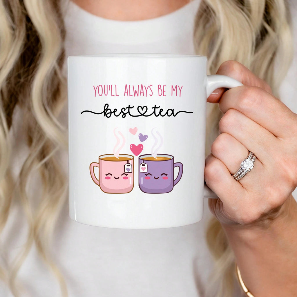 You'll Always Be My Best Tea Cute Novelty Coffee Mug 325ml