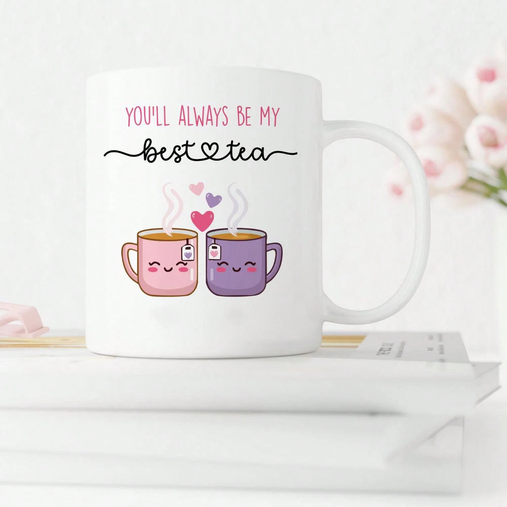You'll Always Be My Best Tea Cute Novelty Coffee Mug 325ml
