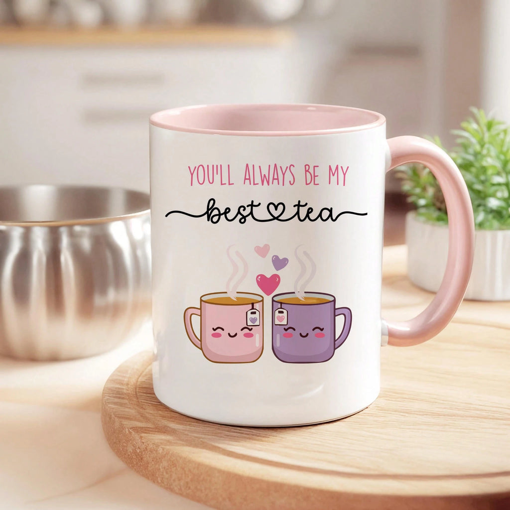 You'll Always Be My Best Tea Cute Novelty Coffee Mug 325ml