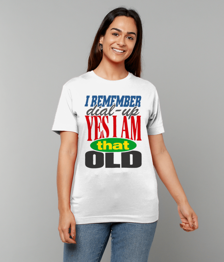 473 I Remember Dial-Up Yes I AM OLD T-Shirt funny Tee
