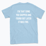 063   I’M THAT SONG YOU SKIPPED Funny T-shirt Tee
