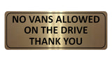 1103 NO VANS ALLOWED ON THE DRIVE Metal Aluminium Plaque Sign Door Gate House