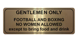 1009 GENTLEMEN ONLY Funny Metal Aluminium Plaque Sign For Door Wall House Office