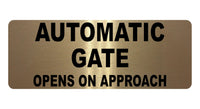 1216 AUTOMATIC GATE OPENS ON APPROACH Metal Aluminium Plaque Sign Door House