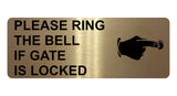 1232 PLEASE RING THE BELL IF GATE IS LOCKED Metal Aluminium Plaque Sign House