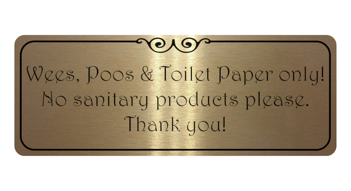 1061 Wees, Poos & Toilet Paper Only! No Sanitary Products Metal Aluminium Plaque