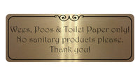 1061 Wees, Poos & Toilet Paper Only! No Sanitary Products Metal Aluminium Plaque