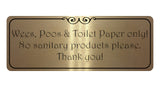 1061 Wees, Poos & Toilet Paper Only! No Sanitary Products Metal Aluminium Plaque