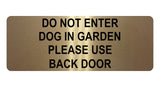 1050 DO NOT ENTER PLEASE USE BACK DOOR Metal Aluminium Plaque Sign Door Gate Dog