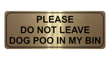 1148 DO NOT LEAVE DOG POO IN MY BIN Metal Aluminium Plaque Sign House Garden