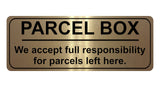 1253 PARCEL BOX We full responsibility for parcels left here Metal Aluminium Plaque Sign