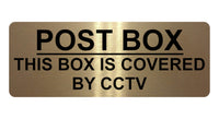 1136 POST BOX THIS BOX IS COVERED BY CCTV Metal Aluminium Sign Plaque House Office Door