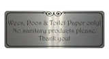 1061 Wees, Poos & Toilet Paper Only! No Sanitary Products Metal Aluminium Plaque