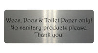 1060 Wees, Poos & Toilet Paper Only! No Sanitary Products Metal Aluminium Plaque