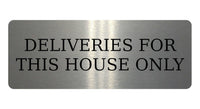 1260 DELIVERIES FOR THIS HOUSE ONLY Metal Aluminium Plaque Sign Gate Door Wall