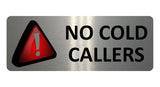 1071 NO COLD CALLERS Metal Aluminium Plaque Sign Door Gate Wall House Office Pub