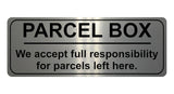 1253 PARCEL BOX We full responsibility for parcels left here Metal Aluminium Plaque Sign