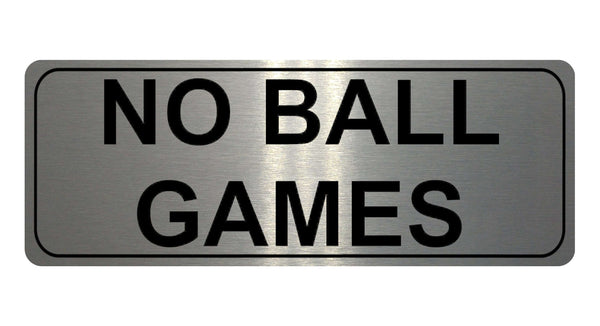 1192 NO BALL GAMES Metal Aluminium Plaque Sign For Door Gate Wall House Office