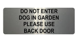 1050 DO NOT ENTER PLEASE USE BACK DOOR Metal Aluminium Plaque Sign Door Gate Dog