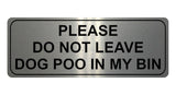 1148 DO NOT LEAVE DOG POO IN MY BIN Metal Aluminium Plaque Sign House Garden