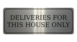 1261 DELIVERIES FOR THIS HOUSE ONLY Metal Aluminium Plaque Sign Gate Door Wall