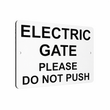 B117 ELECTRIC GATE PLEASE DO NOT PUSH Metal Aluminium Plaque Sign House