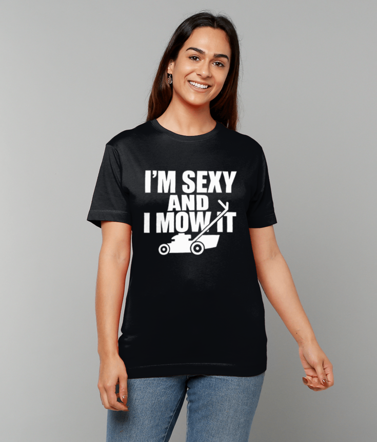 290 I'm Sexy And I Mow It T-Shirt Funny Tee