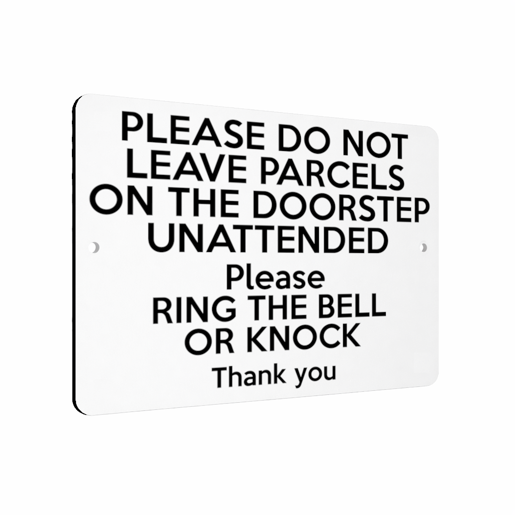 B196 DO NOT LEAVE PARCELS ON THE DOORSTEP UNATTENDED Aluminium Composite Plaque