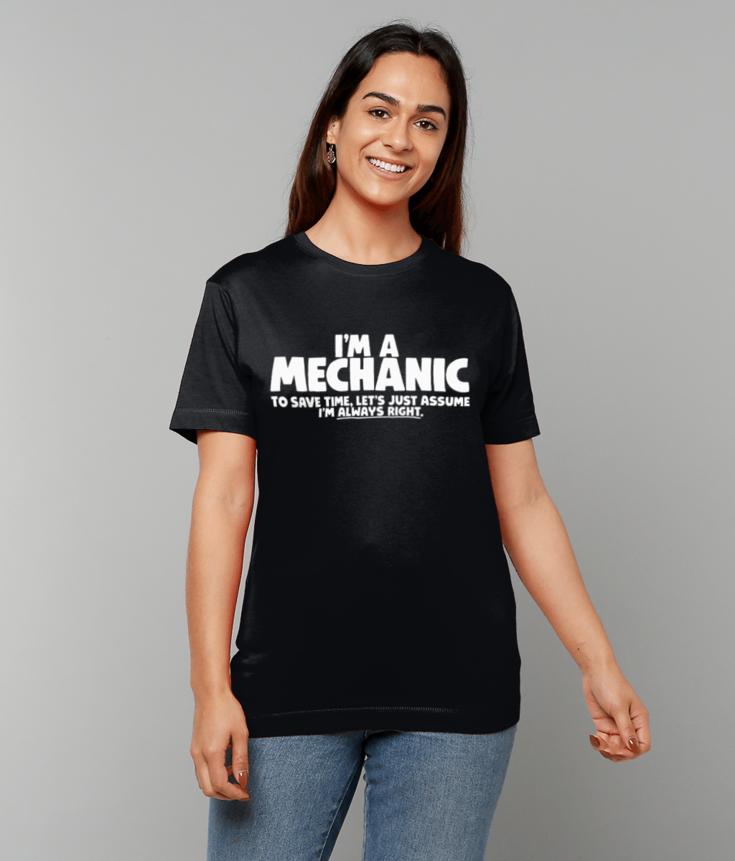 441 I'm A MECHANIC - Let's Just Assume I'm Right Motor Garage T-Shirt Tee