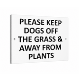 B233 PLEASE KEEP DOGS OFF GRASS  AWAY FROM PLANTS Metal Aluminium  Plaque Sign