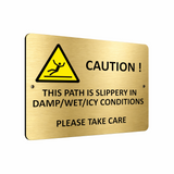 B148 CAUTION THIS PATH IS SLIPPERY Metal Aluminium Plaque Sign