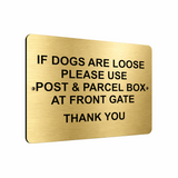 B154 IF DOGS ARE LOOSE Metal Aluminium Garden Plaque Sign Post & Parcel Box